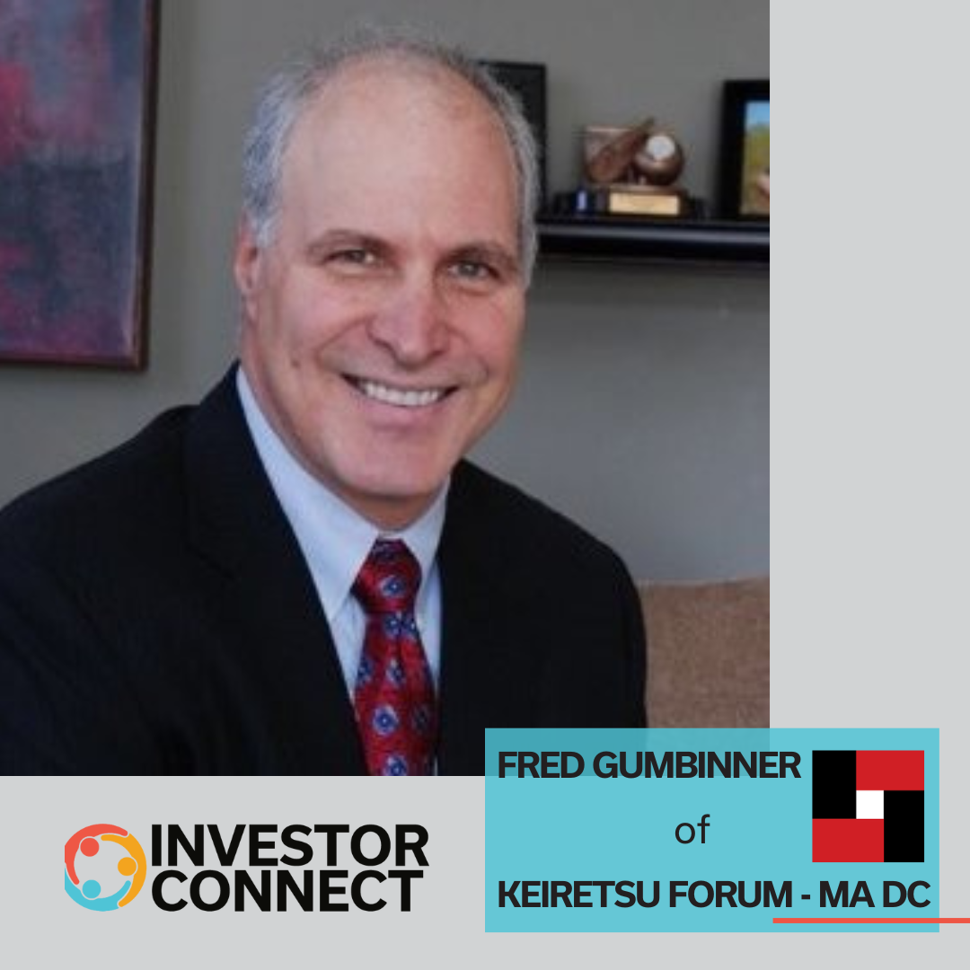 Investor Connect: Fred Gumbinner of Keiretsu Forum – MA DC Metro Chapter