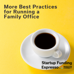 More Best Practices for Running a Family Office