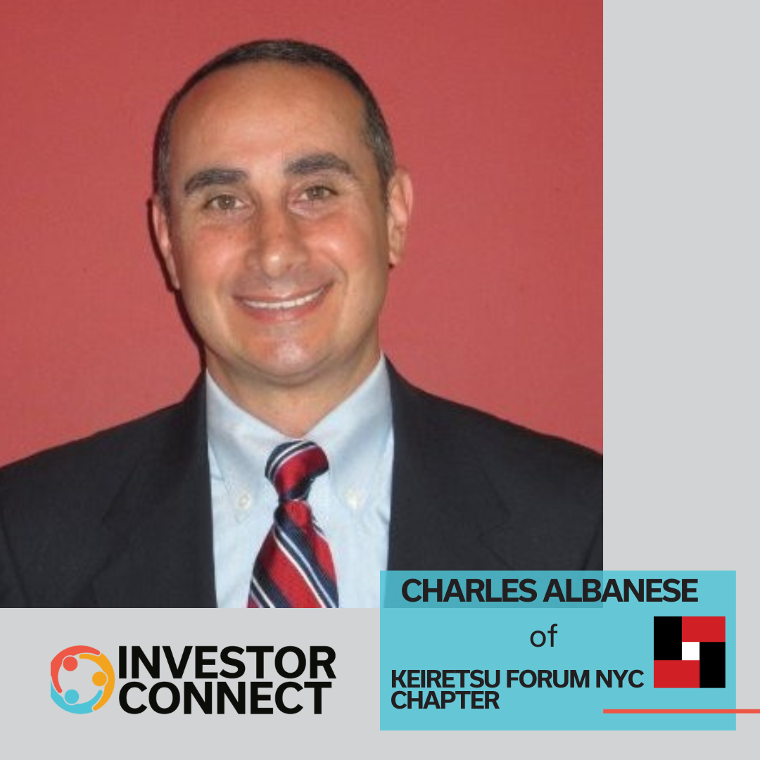 Investor Connect: Charles Albanese of  Keiretsu Forum NYC Chapter