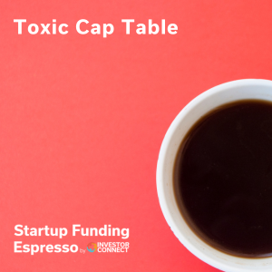 Toxic Cap Table