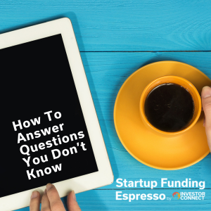 How To Answer Questions You Don’t Know