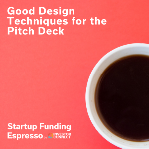 Good Design Techniques for the Pitch Deck