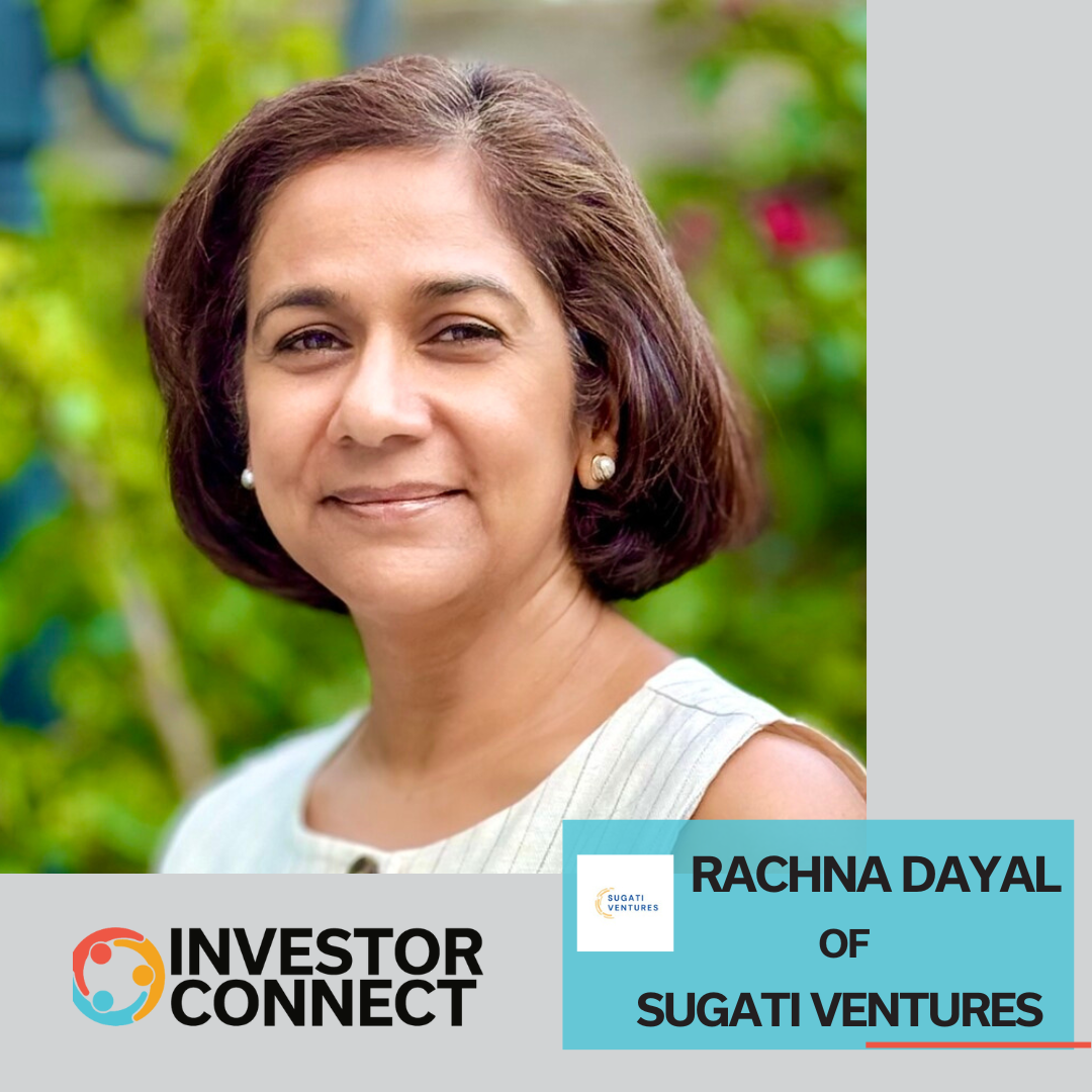 Investor Connect 843: Investing in Transformative Health Tech with Rachna Dayal of Sugati Ventures