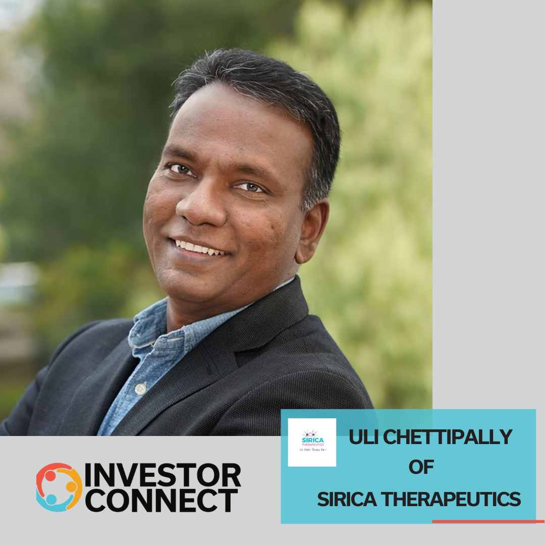 Investor Connect 845: Innovating Healthcare: From Emergency Medicine to Health Tech with Uli Chettipally of Sirica Therapeutics