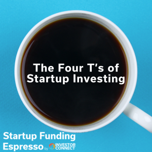 The Four T’s of Startup Investing