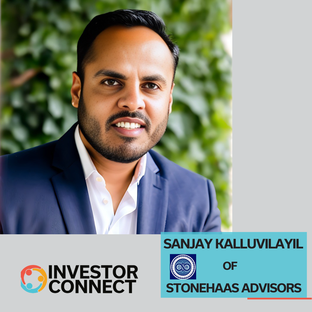 Investor Connect 856: Bridging the Gap: AI Startup Strategies with Sanjay Kalluvilayil of Stonehaas Advisors