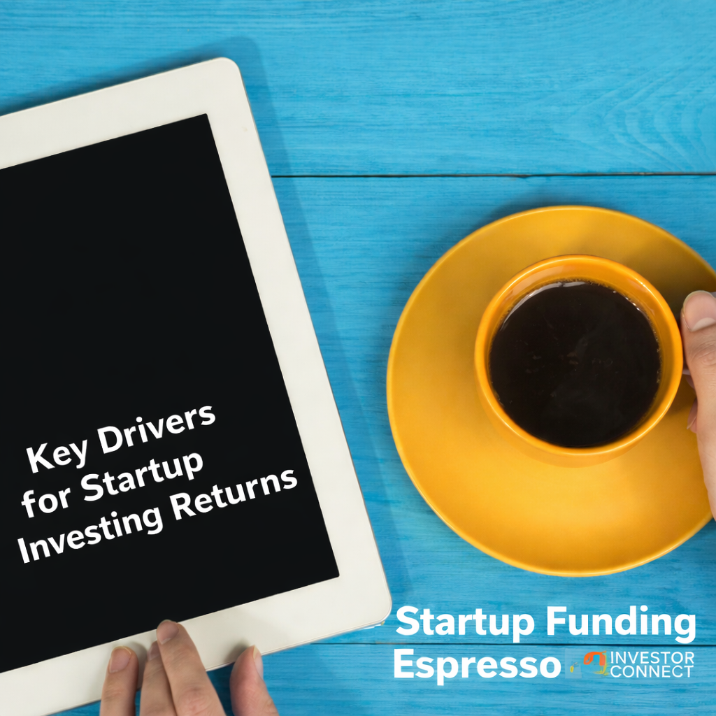 Startup Funding Espresso – Key Drivers for Startup Investing Returns